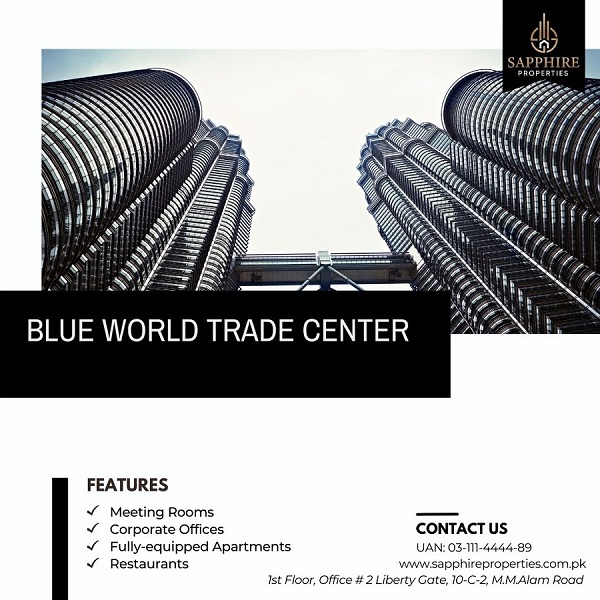Why is the Blue World Trade Center (BWTC) Your First Choice in Pakistan?