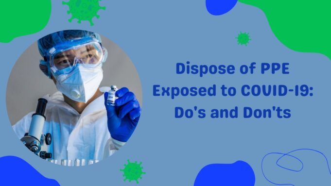 Dispose of PPE Exposed to COVID-19 Do's and Don'ts