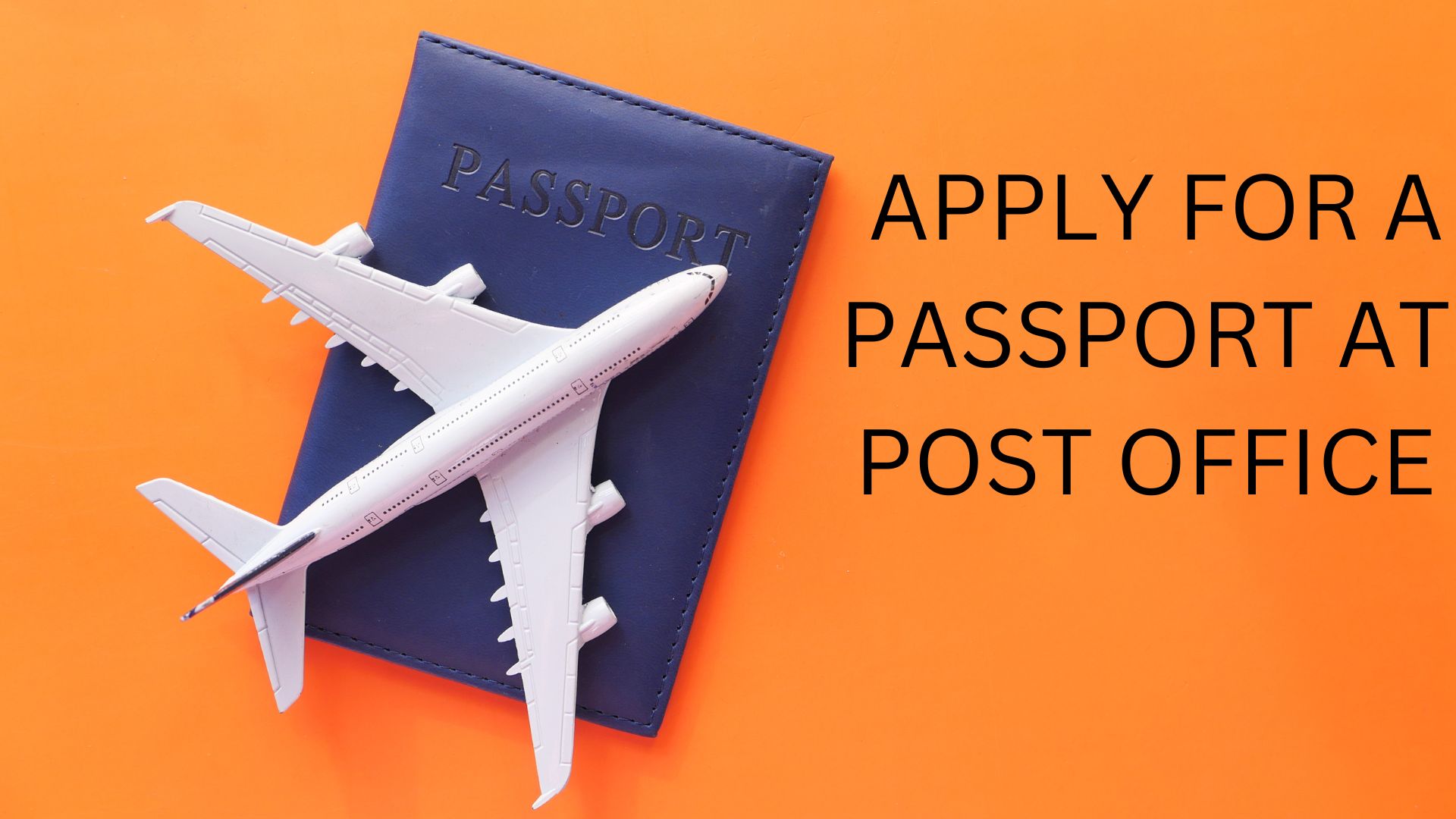 APPLY FOR A PASSPORT AT  POST OFFICE