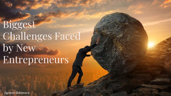 Biggest Challenges Faced by New Entrepreneurs