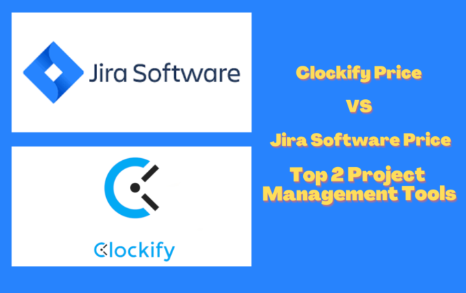 Clockify Price Vs Jira Software Price - Top 2 Project Management Tools