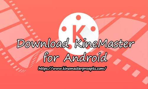Download KineMaster for Android