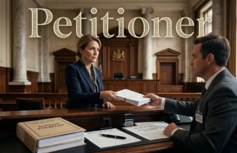 Petitioner Explained: What the Filing Party Does in Court, Their Legal Role and Responsibilities, and What Comes Next Petitioner